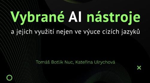 Vybrané AI nástroje a jejich využití nejen ve výuce cizích jazyků